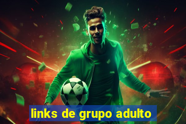 links de grupo adulto